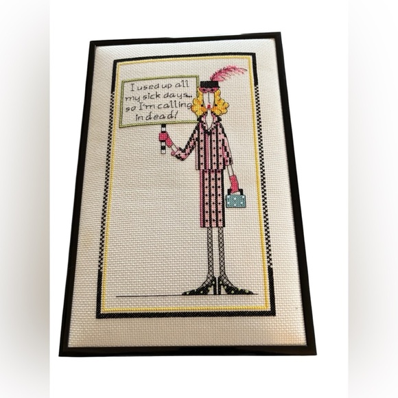 Hand Cross Stitched Framed Picture “I Used Up All My Sick Days Calling In Dead “ - Picture 1 of 2